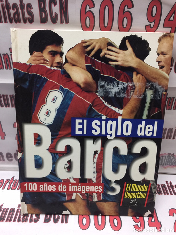 1 EL SIGLO DEL BARÇA 100 AÑOS DE IMAGENES DE MUNDO DEPORTIVO 1997